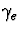 $\gamma_e$